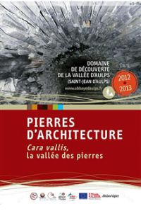 Exposition Pierres d'architecture, Cara vallis, la vallée des pierres. Publié le 21/03/12. Saint-Jean-d'Aulps